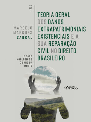 cover image of Teoria Geral dos Danos Extrapatrimoniais Existenciais e a sua Reparação Civil no Direito Brasileiro--1ª Ed – 2025